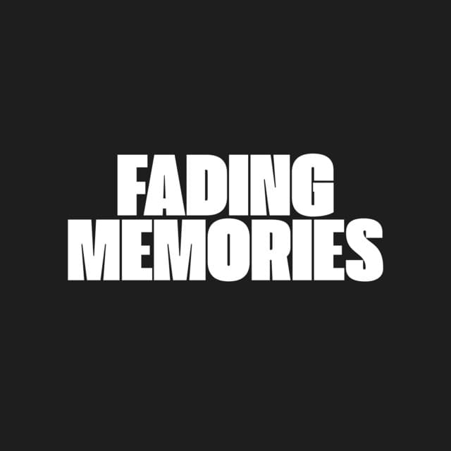 Fading Memories