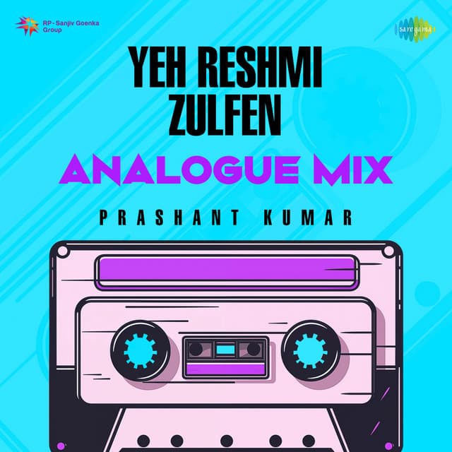 Yeh Reshmi Zulfen (Analogue Mix)
