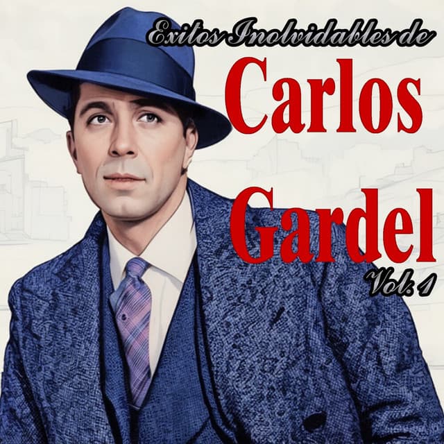 Exitos Inolvidables de Carlos Gardel, Vol. 1