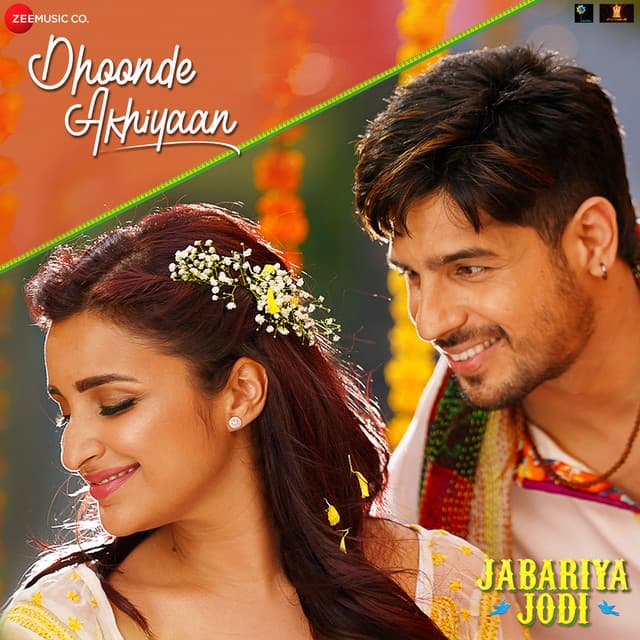 Dhoonde Akhiyaan - From "Jabariya Jodi"