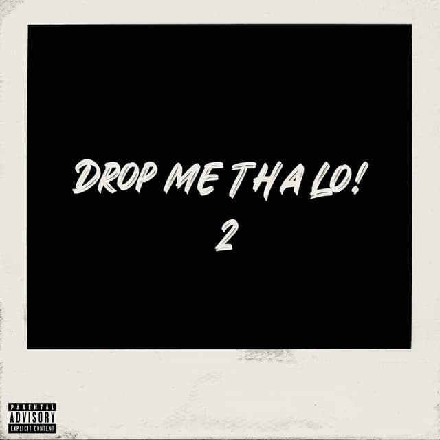 Drop Me Tha Lo! 2 (Alternate Versions)