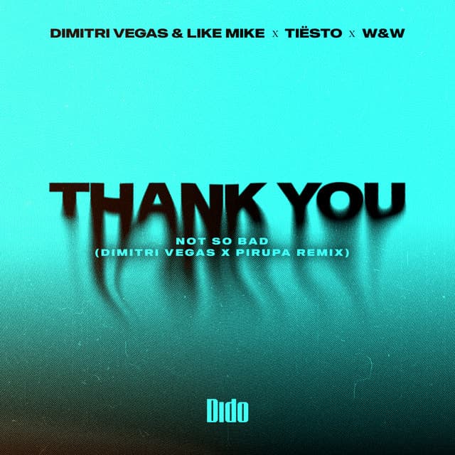 Thank You (Not So Bad) [Dimitri Vegas x Piero Pirupa Remix]