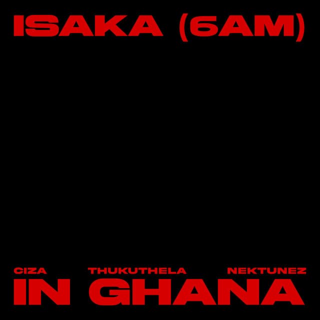Isaka (6am) Nektunez Mix - In Ghana