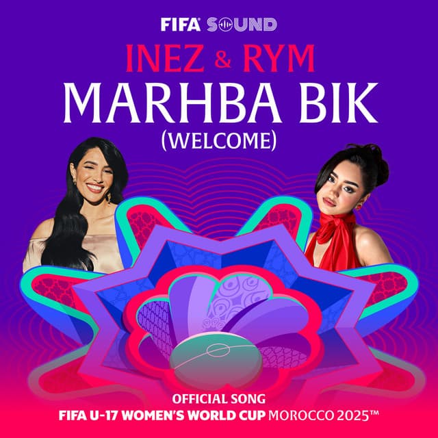 Marhba Bik (Welcome), the Official Song of the FIFA U-17 Women’s World Cup Morocco 2025™️
