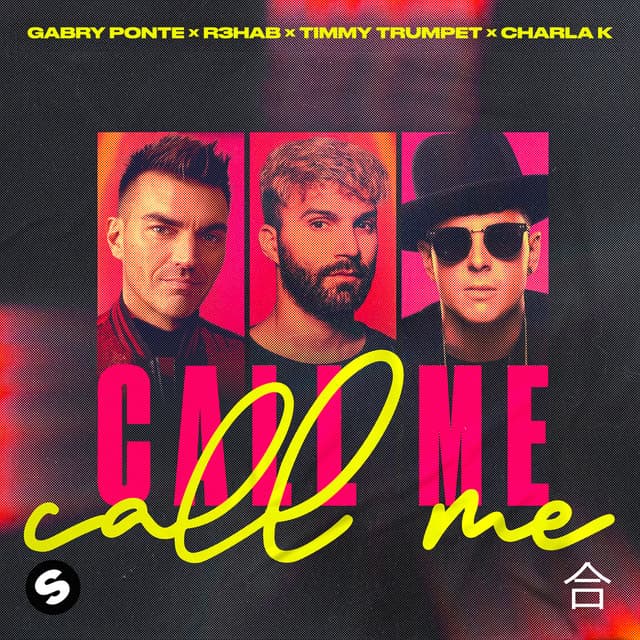 Call Me (with R3HAB, Timmy Trumpet & Charla K)