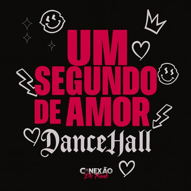 Um Segundo de Amor (DanceHall)