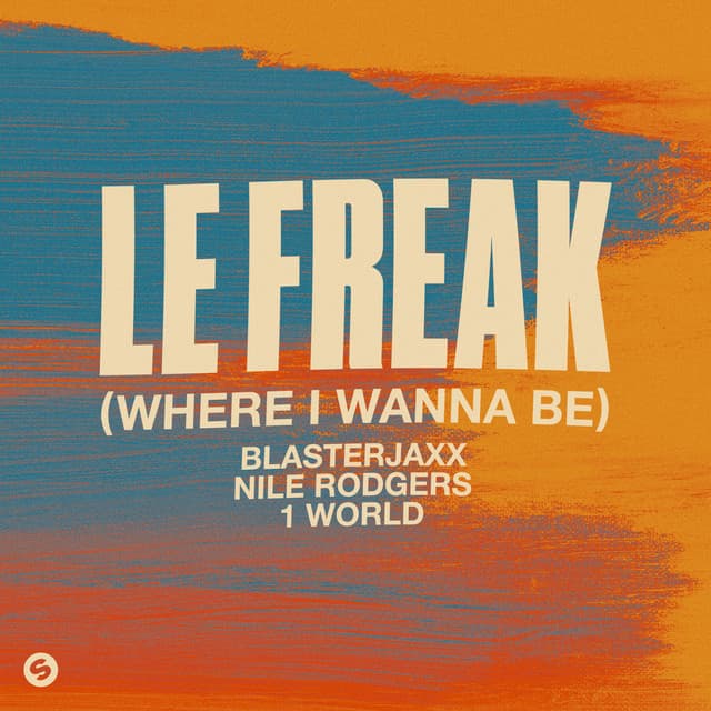 Le Freak (Where I Wanna Be)