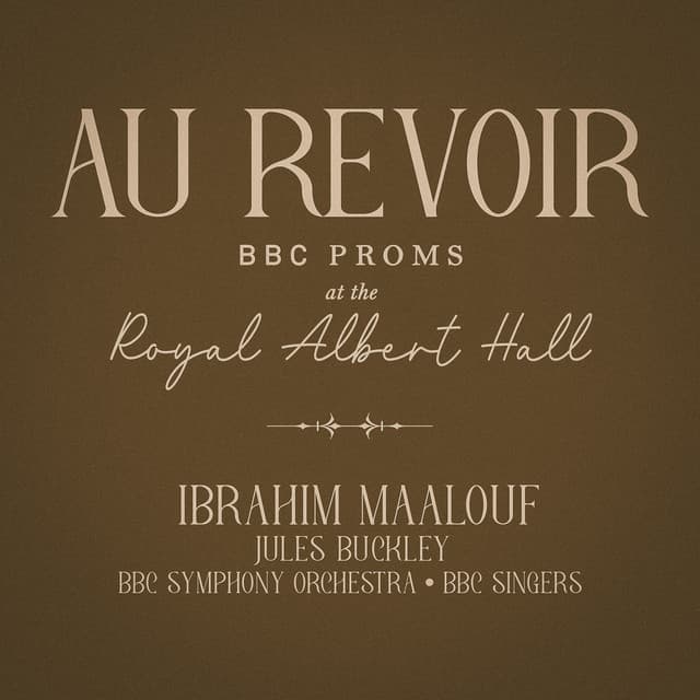 Au revoir (BBC Proms at the Royal Albert Hall - Live)