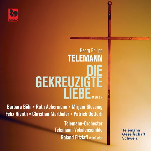 Telemann: Die Gekreuzigte Liebe, TVWV 5:4
