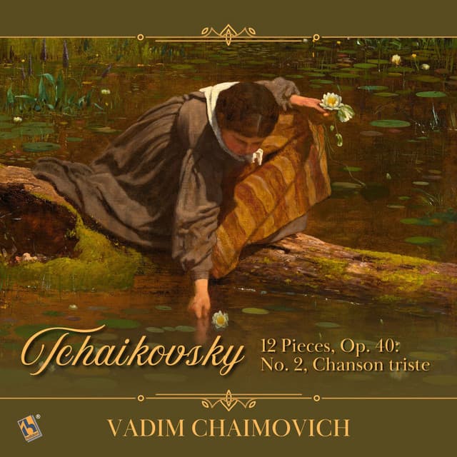 Tchaikovsky: 12 Pieces, Op. 40: No. 2, Chanson triste