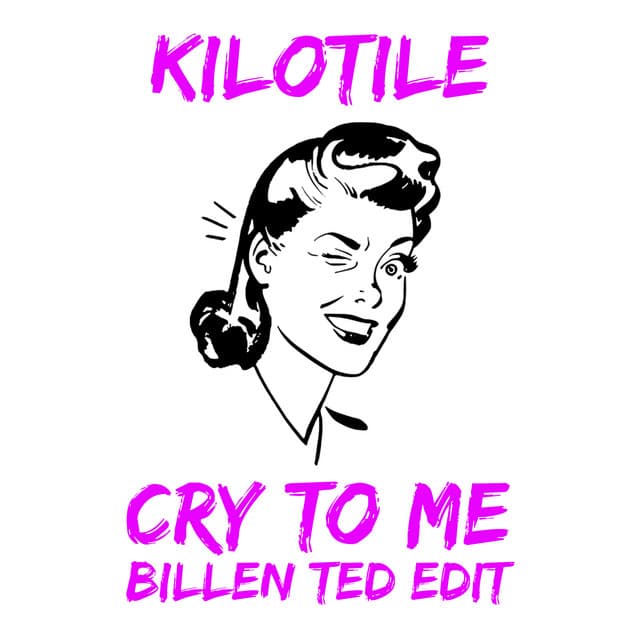 Cry To Me - Kilotile x Billen Ted Edit