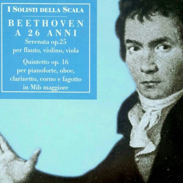 Beethoven: Quintetto in E-flat Major, op. 16; I Solisti della Scala