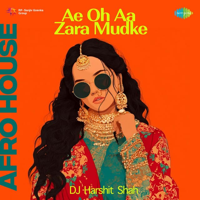 Ae Oh Aa Zara Mudke (AFRO HOUSE)