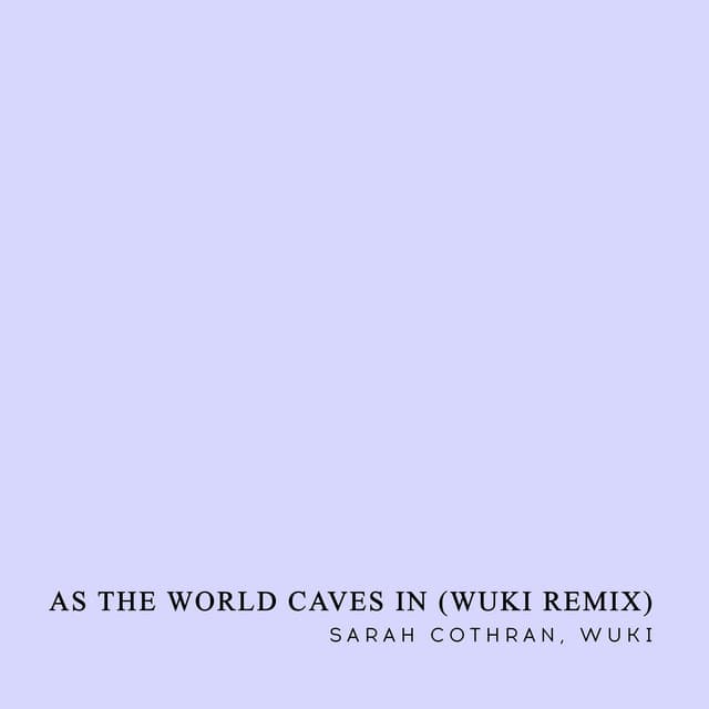 As the World Caves In - Wuki Remix
