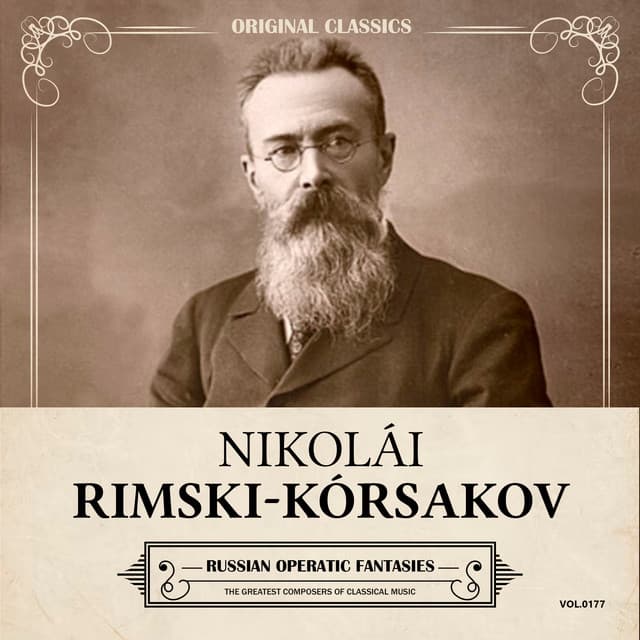 Original Classics, Vol. 177: Nikolái Rimski-Kórsakov, Russian Operatic Fantasies