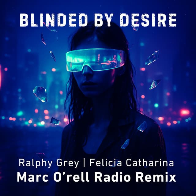 Blinded By Desire - Marc O’rell Radio Edit Remix