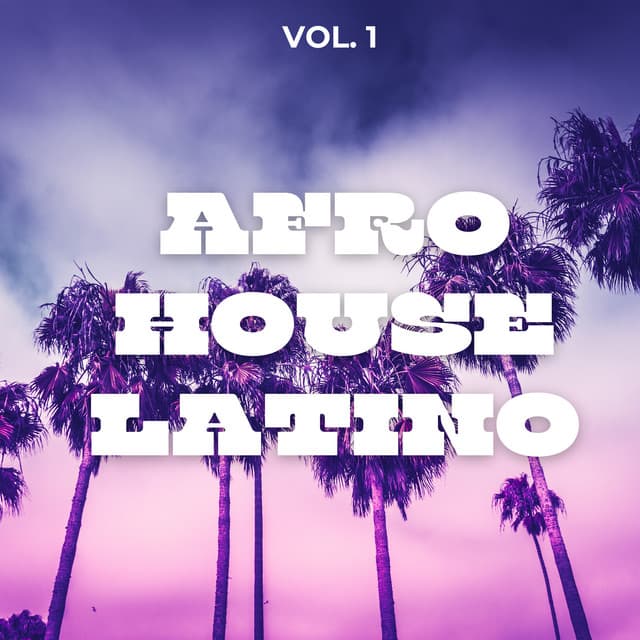 Afro House Latino Vol. 1