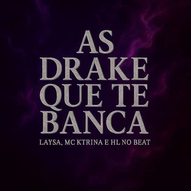 As Drake Que Te Banca
