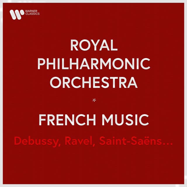 Royal Philharmonic Orchestra - French Music. Debussy, Ravel, Saint-Saëns...
