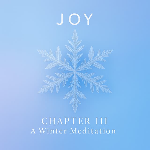 JOY - Chapter III (A Winter Meditation)