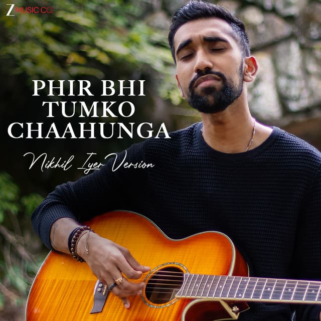Phir Bhi Tumko Chaahunga (Nikhil Iyer Version)