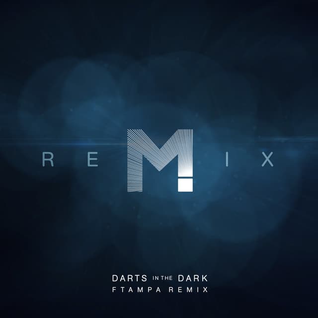Darts In The Dark - FTampa Remix