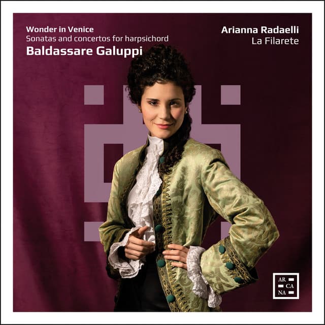 Wonder in Venice. Galuppi: Sonatas and Concertos for Harpsichord