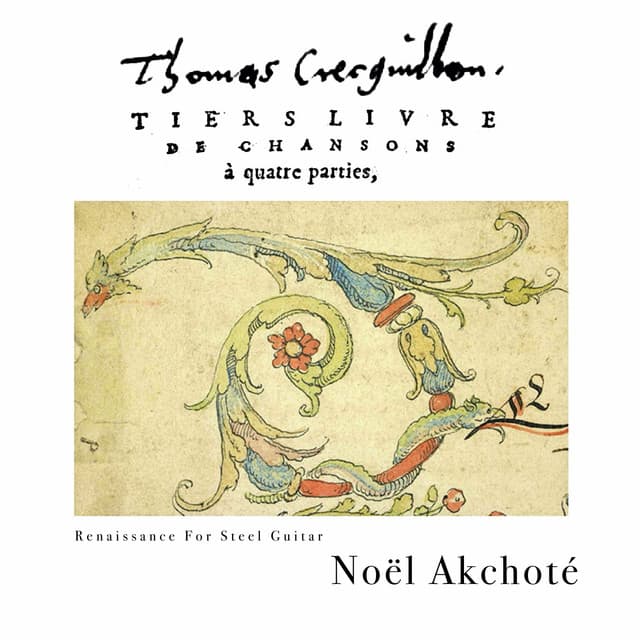 Crecquillon: Tiers livre de chansons à quatre parties (1544, Renaissance for Steel Guitar)