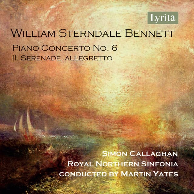 William Sterndale Bennett: Piano Concerto No. 6, II. Serenade. Allegretto