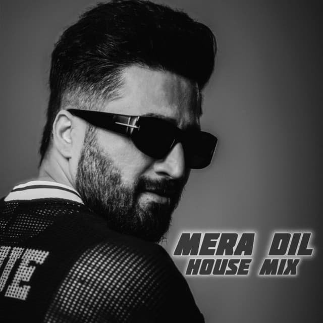 Mera Dil House Mix