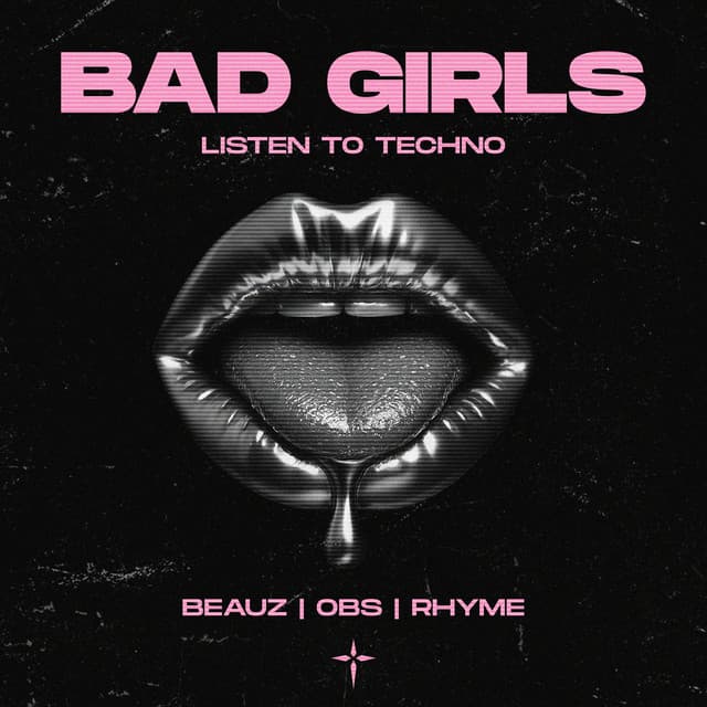 Bad Girls Listen to Techno