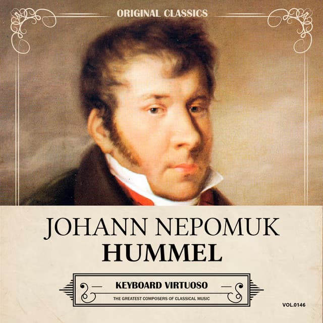 Original Classics, Vol. 146: Johann Nepomuk Hummel, Keyboard Virtuoso