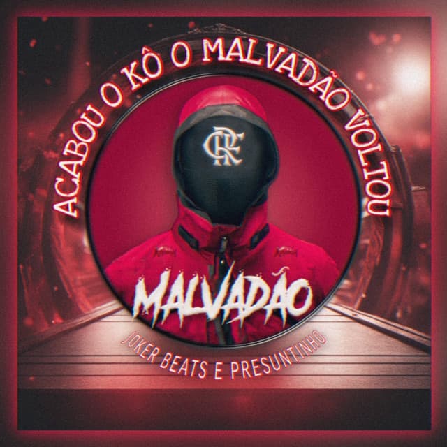 Acabou o KÔ O Malvadão Voltou