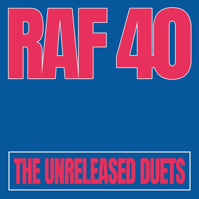 RAF40: the unreleased duets