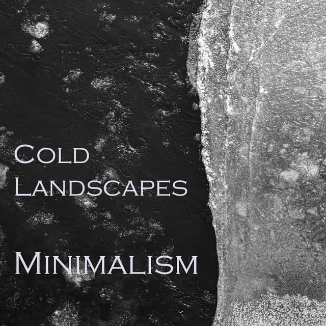 "Cold Landscapes - Minimalism"
