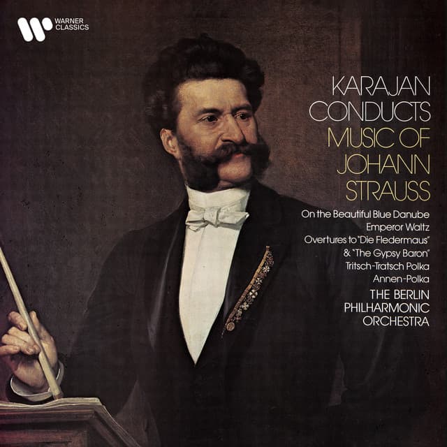 Karajan Conducts Music of Johann Strauss: On the Beautiful Blue Danube, Emperor Waltz, Overture from Die Fledermaus...