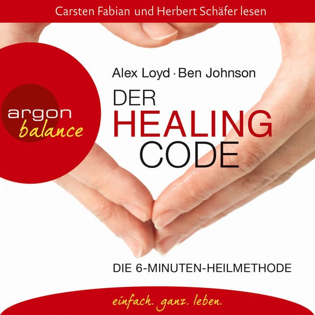 Kapitel 1 - Der Healing Code - Die 6-Minuten-Heilmethode