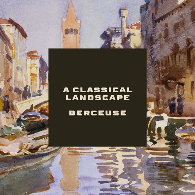 "A Classical Landscape" - Berceuse