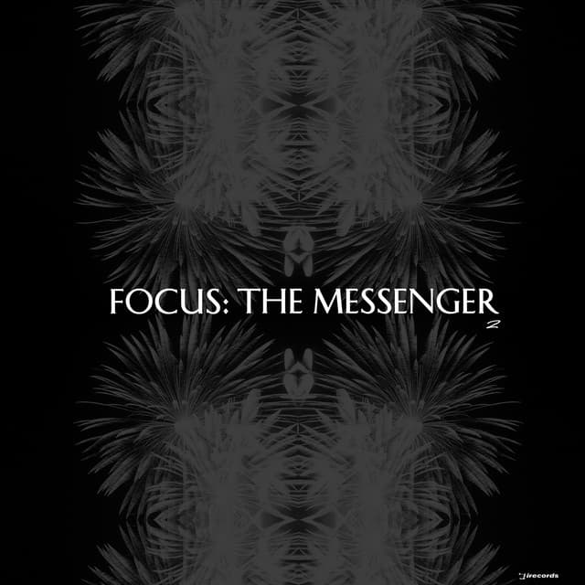 Focus: The Messenger, Pt. 2