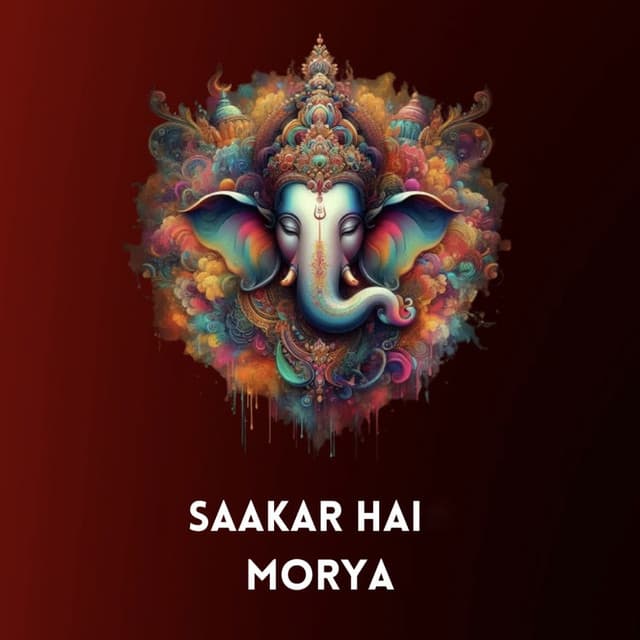 Saakar Hai Morya