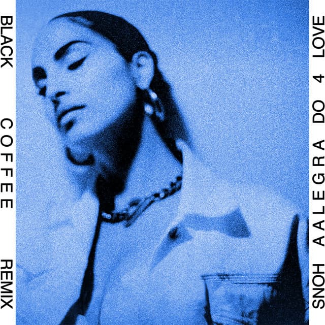 DO 4 LOVE - Black Coffee Remix