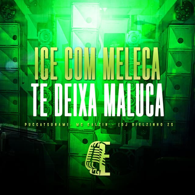 ICE COM MELECA TE DEIXA MALUCA