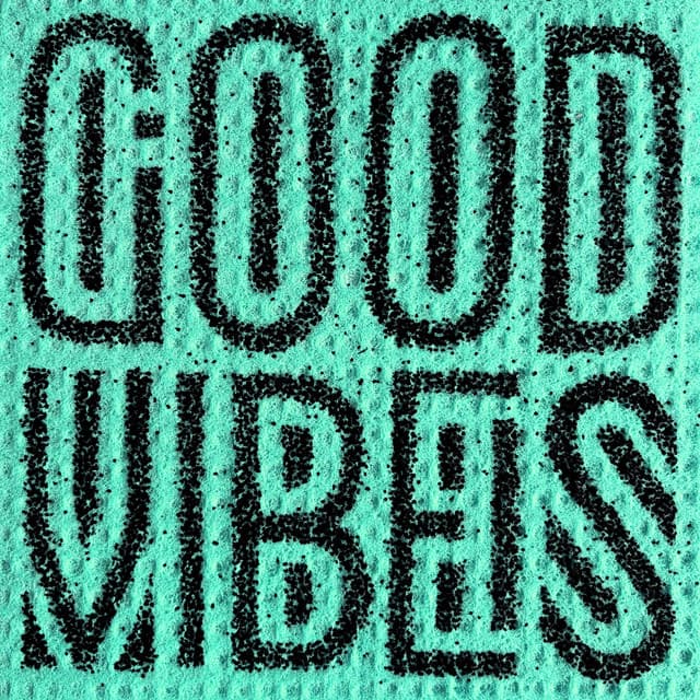 GOOD VIBES
