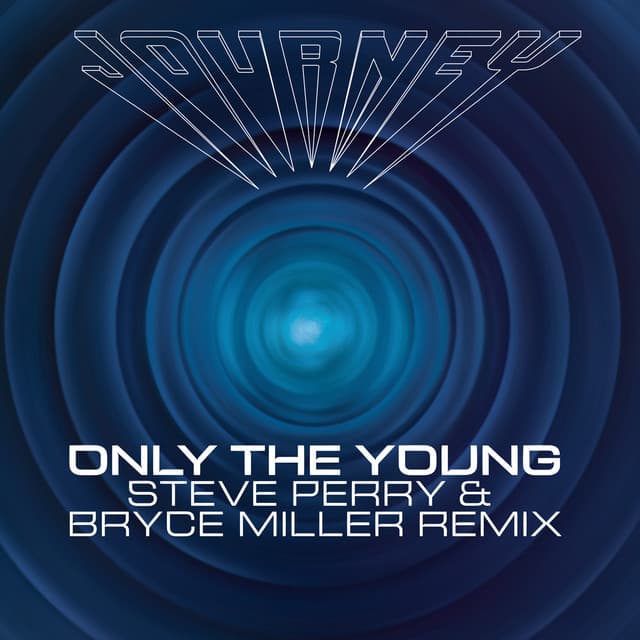 Only the Young (Steve Perry & Bryce Miller Remix)