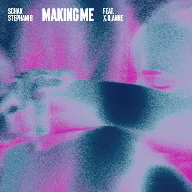 Making Me (feat. x.o.anne)