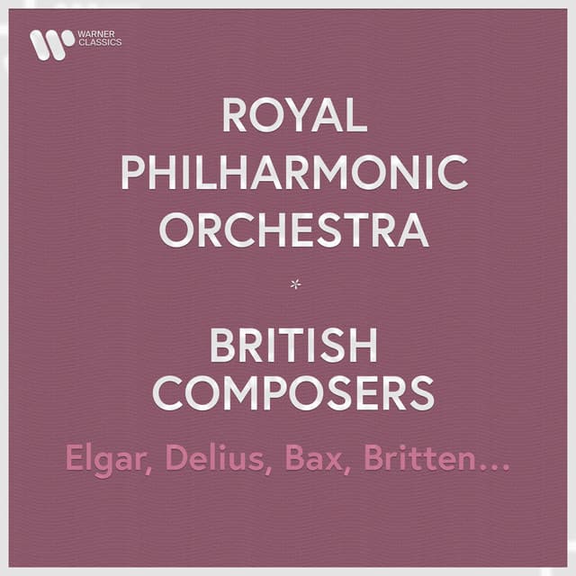 Royal Philharmonic Orchestra - British Composers. Elgar, Holst, Bax, Delius...