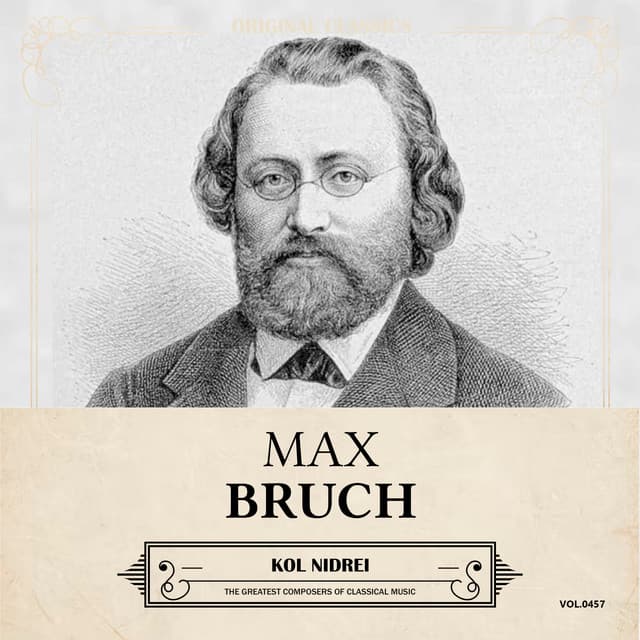 Original Classics, Vol. 457: Max Bruch, Kol Nidrei