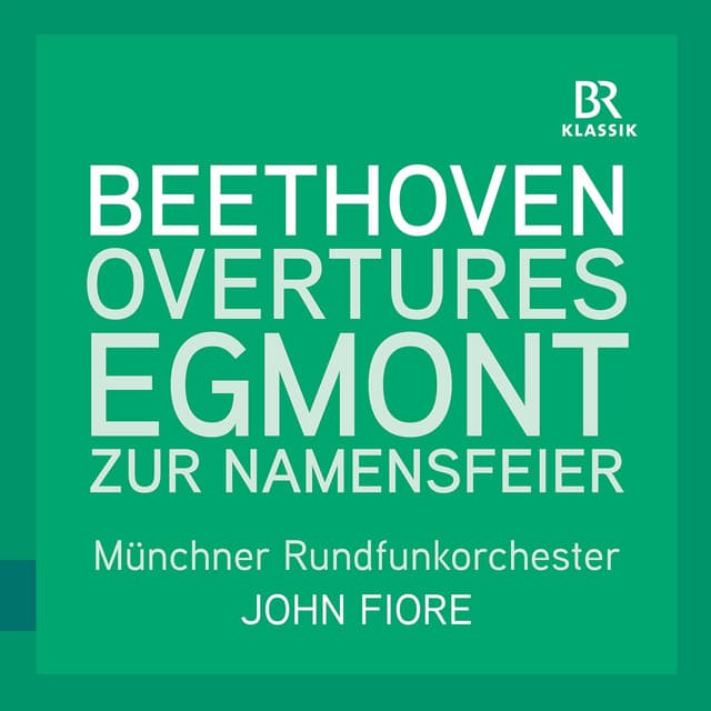 Beethoven: Egmont Overture & Overture in C Major "Zur Namensfeier"
