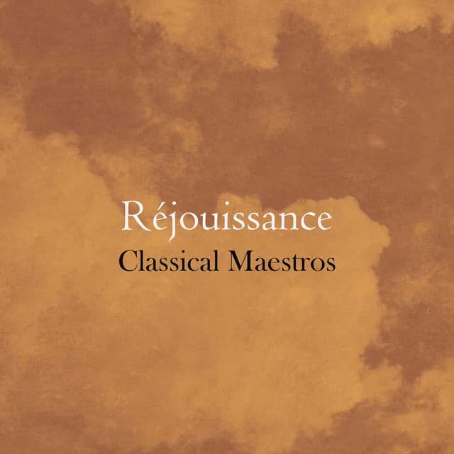 "Réjouissance - Classical Maestros"